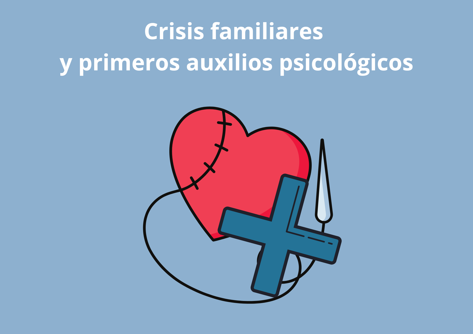 Crisis familiares y primeros auxilios psicológicos